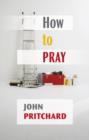 Image for How to pray  : a practical handbook