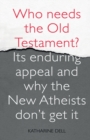 Image for Who Needs the Old Testament?