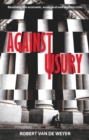 Image for Against usury: resolving the economic, ecological and welfare crisis