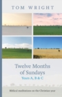 Image for Twelve Months of Sundays Years A, B and C : Biblical Meditations On The Christian Year