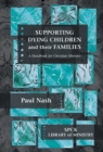 Image for Supporting Dying Children and their Families: A handbook for Christian Ministry