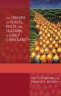 Image for The Origins of Feasts, Fasts, and Seasons in Early Christianity : 86