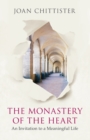 Image for The Monastery of the Heart : An Invitation To A Meaningful Life
