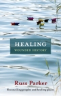 Image for Healing Wounded History