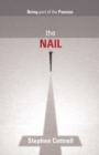 Image for The Nail : Being Part Of The Passion