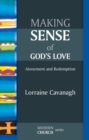Image for Making sense of God&#39;s love: atonement and Redemption