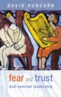 Image for Fear and trust: God centred leadership