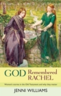 Image for God remembered Rachel: women&#39;s stories in the Old Testament and why they matter