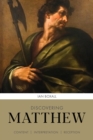 Image for Discovering Matthew: content, interpretation, reception