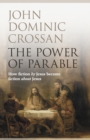Image for The power of parable  : how fiction by Jesus became fiction about Jesus