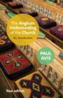Image for The Anglican Understanding of the Church : An Introduction
