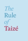 Image for The rule of Taize
