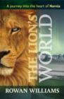 Image for The lion&#39;s world  : a journey into the heart of Narnia