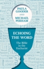 Image for Echoing the word  : the Bible in the Eucharist