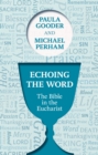 Image for Echoing the word: the Bible in the Eucharist