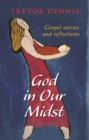 Image for God In Our Midst : Gospel Stories And Reflections