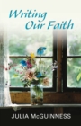 Image for Writing our Faith