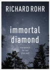 Image for Immortal diamond: the search for our true self