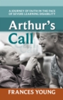 Image for Arthur&#39;s Call: A journey of faith in the face of severe learning disability