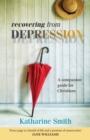 Image for Recovering from depression  : a companion guide for Christians