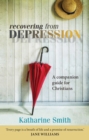 Image for Recovering from depression: a companion guide for Christians