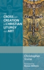 Image for The Cross and creation in Christian liturgy and art : 88
