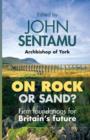 Image for On rock or sand?  : firm foundations for Britain&#39;s future