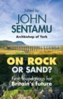 Image for On rock or sand?: firm foundations for Britain&#39;s future