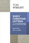 Image for Early Christian Letters for Everyone : James, Peter, John And Judah