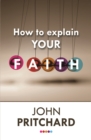 Image for How to Explain Your Faith: Reissue
