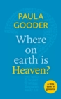 Image for Where on Earth is Heaven?