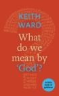 Image for What Do We Mean by &#39;God&#39;?