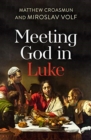 Image for Meeting God in Luke