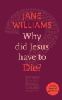 Image for Why Did Jesus Have to Die?
