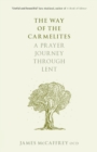 Image for The Way of the Carmelites : A Prayer Journey Through Lent