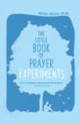 Image for The Little Book of Prayer Experiments
