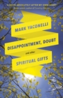 Image for Disappointment, doubt and other spiritual gifts
