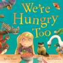 Image for We&#39;re hungry too