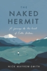 Image for The Naked Hermit : A Journey to the Heart of Celtic Britain