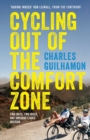 Image for Cycling Out of the Comfort Zone : Two Boys, Two Bikes, One Unforgettable Mission