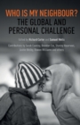 Image for Who is my neighbour?  : the global and personal challenge