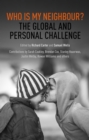 Image for Who is my neighbour?: the global and personal challenge