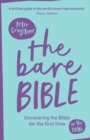 Image for The bare Bible  : uncovering the Bible for the first time (or the hundredth)