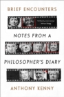 Image for Brief encounters  : notes from a philosopher&#39;s diary