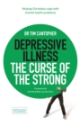 Image for Depressive illness: the curse of the strong : helping christians cope with mental health problems
