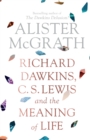 Image for Dawkins, Lewis and the meaning of life