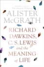 Image for Dawkins, Lewis and the meaning of life