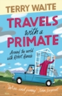 Image for Travels with a primate  : around the world with Archbishop Robert Runcie