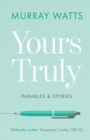 Image for Yours truly  : parables and stories