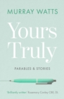 Image for Yours truly: parables and stories